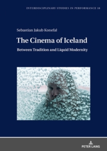 The Cinema of Iceland : Between Tradition and Liquid Modernity