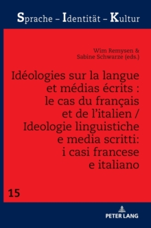 Ideologies sur la langue et medias ecrits : le cas du francais et de l'italien / Ideologie linguistiche e media scritti: i casi francese e italiano, Hardback Book Ideologies sur la langue et medias ecrits : le cas du francais et de l'italien / Ideologie linguistiche e media scritti: i casi francese e italiano, Hardback Book