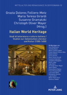 Italian World Heritage : Studi di letteratura e cultura italiana / Studien zur italienischen Literatur und Kultur (1300-1650)