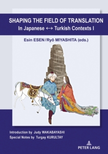 Shaping the Field of Translation In Japanese ? Turkish Contexts I