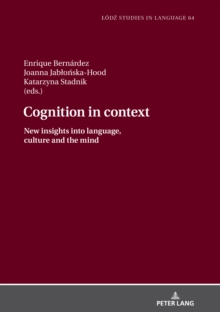 Cognition in context : New insights into language, culture and the mind