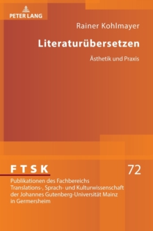 Literaturuebersetzen : Aesthetik Und Praxis, Hardback Book Literaturuebersetzen : Aesthetik Und Praxis, Hardback Book