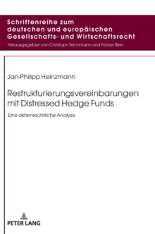Restrukturierungsvereinbarungen Mit Distressed Hedge Funds : Eine Aktienrechtliche Analyse, Hardback Book Restrukturierungsvereinbarungen Mit Distressed Hedge Funds : Eine Aktienrechtliche Analyse, Hardback Book