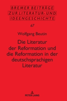 Die Literatur der Reformation und die Reformation in der deutschsprachigen Literatur, Hardback Book Die Literatur der Reformation und die Reformation in der deutschsprachigen Literatur, Hardback Book
