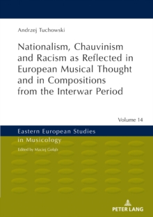 Nationalism, Chauvinism and Racism as Reflected in European Musical Thought and in Compositions from the Interwar Period