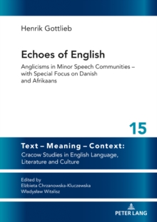 Echoes of English : Anglicisms in Minor Speech Communities - with Special Focus on Danish and Afrikaans