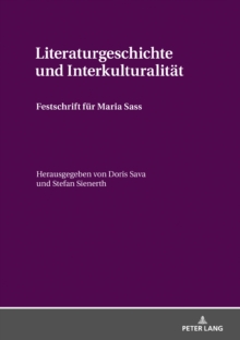 Literaturgeschichte und Interkulturalitaet : Festschrift fuer Maria Sass