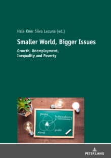 Smaller World, Bigger Issues : Growth, Unemployment, Inequality and Poverty