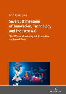 Several Dimensions of Innovation, Technology and Industry 4.0