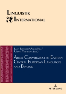 Areal Convergence in Eastern Central European Languages and Beyond