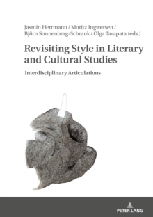 Revisiting Style in Literary and Cultural Studies : Interdisciplinary Articulations