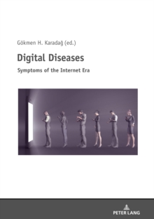 Digital Diseases : Symptoms of the Internet Era