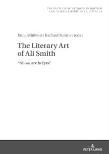 The Literary Art of Ali Smith : All We Are is Eyes