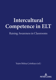 Intercultural Competence in ELT : Raising Awareness in Classrooms