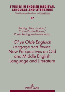 Of ye Olde Englisch Langage and Textes: New Perspectives on Old and Middle English Language and Literature