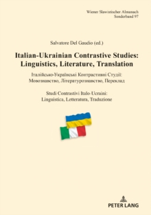 Italian-Ukrainian Contrastive Studies: Linguistics, Literature, Translation - ??????????-?????????? ???????????? ??????: ????????????, ??????????????????, ???????? - Studi Contrastivi Italo-Ucraini: L