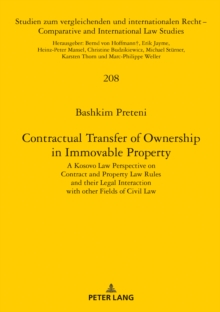 Contractual Transfer of Ownership in Immovable Property : A Kosovo Law Perspective on Contract and Property Law Rules and their Legal Interaction with other Fields of Civil Law