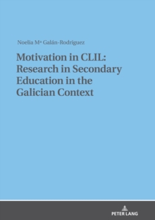 Motivation in CLIL: Research in Secondary Education in the Galician Context