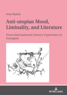 Anti-utopian Mood, Liminality, and Literature : From International Literary Experience to Georgian.