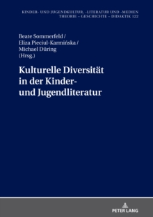 Kulturelle Diversitaet in der Kinder- und Jugendliteratur : Uebersetzung und Rezeption