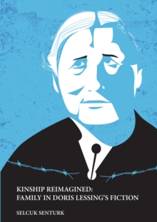 KINSHIP REIMAGINED: FAMILY IN DORIS LESSING'S FICTION