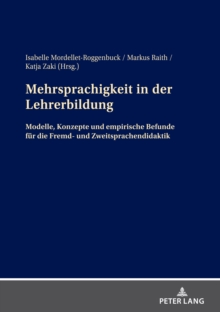 Mehrsprachigkeit in der Lehrerbildung : Modelle, Konzepte und empirische Befunde fuer die Fremd- und Zweitsprachendidaktik