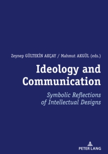 Ideology and Communication: : Symbolic Reflections of Intellectual Designs