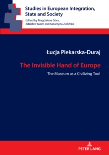 The Invisible Hand of Europe : The Museum as a Civilizing Tool