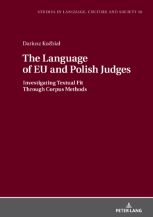 The Language of EU and Polish Judges : Investigating Textual Fit Through Corpus Methods