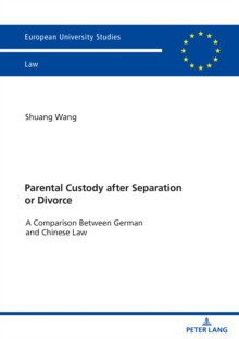 Parental Custody After Separation or Divorce : A Comparison Between German and Chinese Law