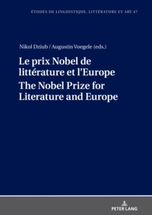 Le prix Nobel de litterature et l'Europe The Nobel Prize for Literature and Europe