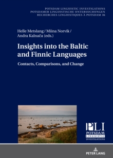 Insights into the Baltic and Finnic Languages : Contacts, Comparisons, and Change