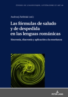 Las formulas de saludo y de despedida en las lenguas romanicas: sincronia, diacronia y aplicacion a la ensenanza