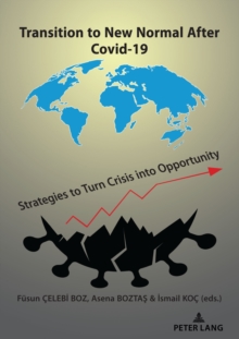 Transition to New Normal After Covid-19 : Strategies to Turn Crisis into Opportunity