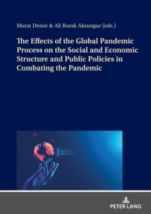 The Effects of the Global Pandemic Process on the Social and Economic Structure and Public Policies in Combating the Pandemic