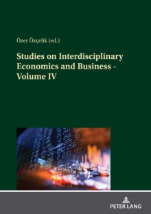 Studies on Interdisciplinary Economics and Business - Volume IV