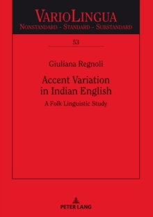 Accent Variation in Indian English : A Folk Linguistic Study