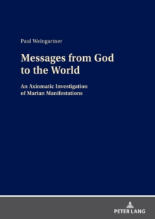 Messages from God to the World : An Axiomatic Investigation of Marian Manifestations