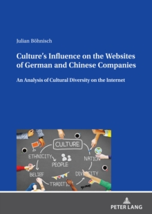 Culture's Influence on the Websites of German and Chinese Companies : An Analysis of Cultural Diversity on the Internet