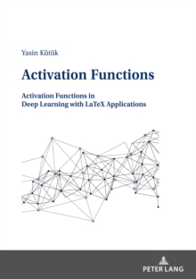 Activation Functions : Activation Functions in Deep Learning with LaTeX Applications