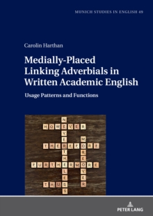 Medially-Placed Linking Adverbials in Written Academic English : Usage Patterns and Functions