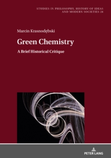 Green Chemistry : A Brief Historical Critique