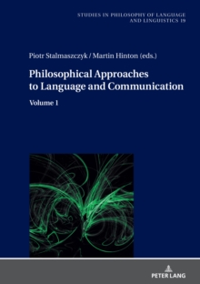 Philosophical Approaches to Language and Communication : Volume 1