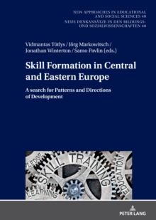 Skill Formation in Central and Eastern Europe : A search for Patterns and Directions of Development