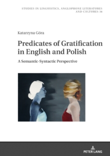 Predicates of Gratification in English and Polish : A Semantic-Syntactic Perspective