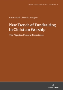 New Trends of Fundraising in Christian Worship : The Nigerian Pastoral Experience