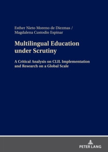 Multilingual Education under Scrutiny : A Critical Analysis on CLIL Implementation and Research on a Global Scale