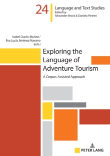 Exploring the Language of Adventure Tourism : A Corpus-Assisted Approach