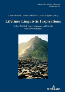 Lifetime Linguistic Inspirations : To Igor Mel'cuk from Colleagues and Friends for his 90th Birthday