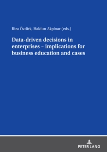 Data driven decisions in enterprises - implications for business education and cases